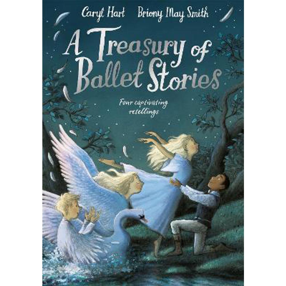 A Treasury of Ballet Stories: Four Captivating Retellings (Hardback) - Caryl Hart